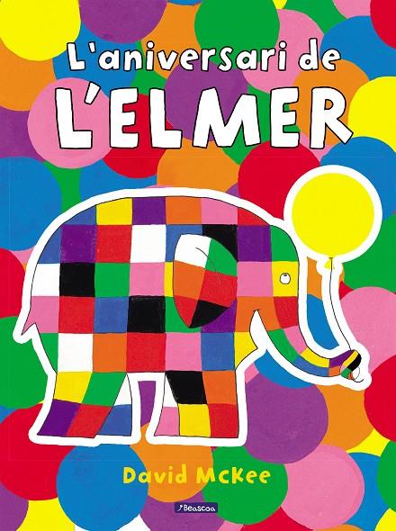 ANIVERSARI DE L'ELMER, L' (L'ELMER. UN CONTE) | 9788448868673 | MCKEE, DAVID