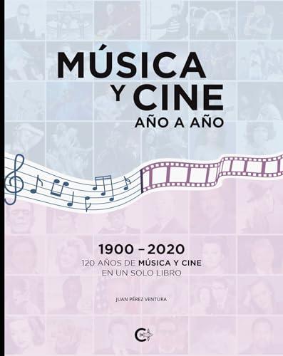 MÚSICA Y CINE, AÑO A AÑO | 9788419995315 | PÉREZ VENTURA, JUAN