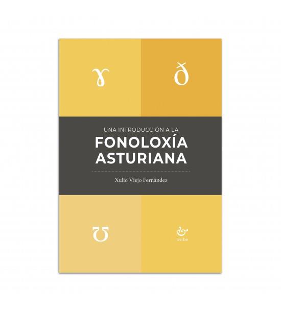 UNA INTRODUCCIÓN A LA FONOLOXÍA ASTURIANA | 9788418286490 | VIEJO FERNÁNDEZ, XULIO