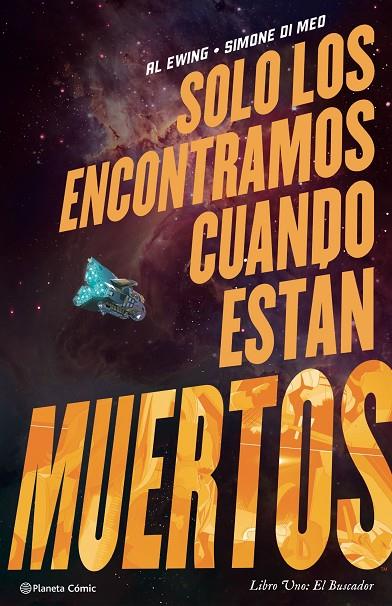 SOLO LOS ENCONTRAMOS CUANDO ESTÁN MUERTOS 01 : EL BUSCADOR | 9788411120371 | EWING, AL / MEO, SIMONE DI