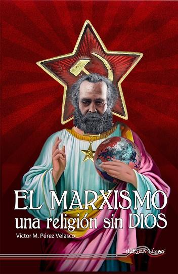 MARXISMO, UNA RELIGIÓN SIN DIOS, EL | 9788418492464 | PÉREZ VELASCO, VÍCTOR