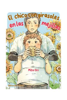 CHICO CON GIRASOLES EN LAS MEJILLAS, EL | 9788412469356 | ORI, MITA