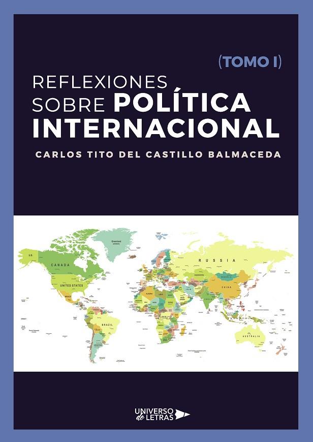 REFLEXIONES SOBRE POLÍTICA INTERNACIONAL (TOMO I) | 9788410003392 | DEL CASTILLO BALMACEDA, CARLOS TITO