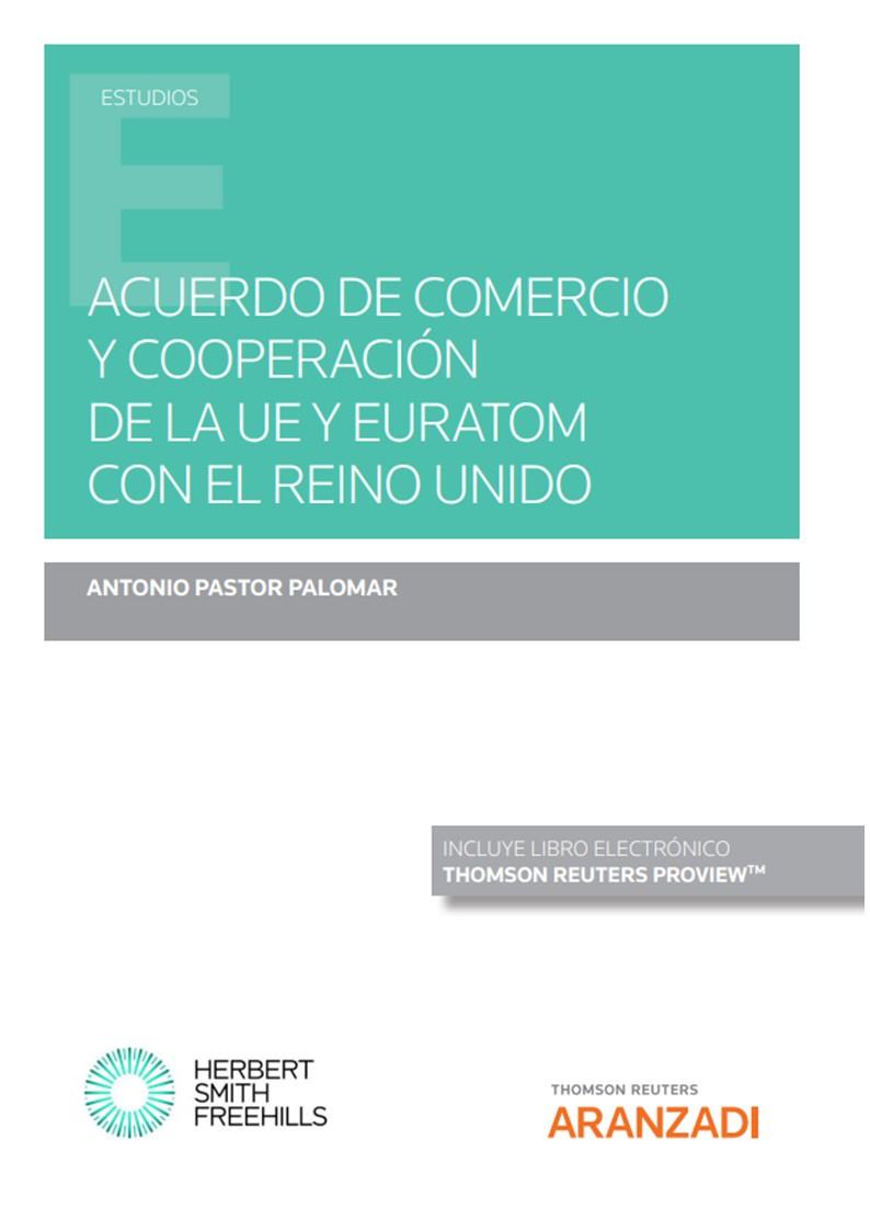 ACUERDO DE COMERCIO Y COOPERACIÓN DE LA UE Y EURATOM CON EL REINO UNIDO | 9788411243681 | PASTOR PALOMAR, ANTONIO