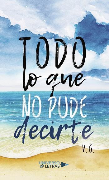 TODO LO QUE NO PUDE DECIRTE | 9788417926014 | G., V.
