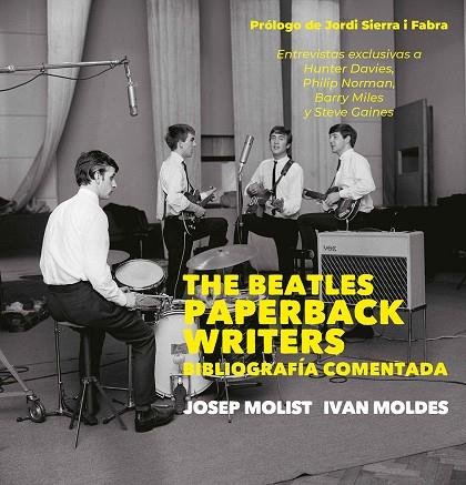 BEATLES PAPERBACK WRITERS, THE | 9788497439763 | MOLDES, IVAN / MOLIST, JOSEP