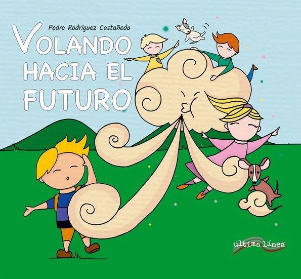 VOLANDO HACIA EL FUTURO | 9788418492570 | RODRÍGUEZ CASTAÑEDA, PEDRO