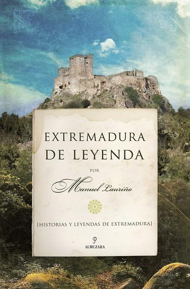EXTREMADURA DE LEYENDA | 9788492924035 | LAURIÑO, MANUEL