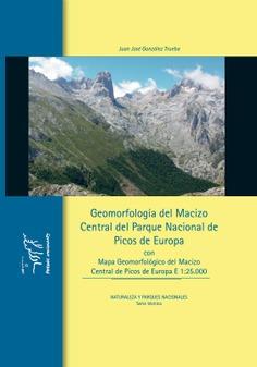 GEOMORFOLOGÍA DEL MACIZO CENTRAL DEL PARQUE NACIONAL DE PICOS DE EUROPA | 9788480147002 | GONZÁLEZ TRUEBA, J. J.