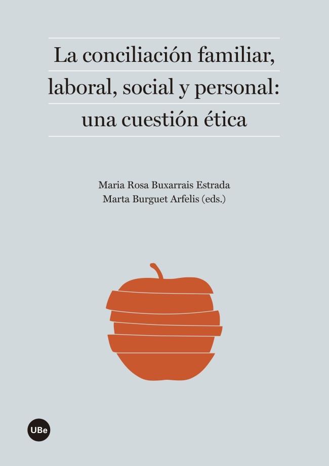 CONCILIACIÓN FAMILIAR, LABORAL, SOCIAL Y PERSONAL, LA : UNA CUESTIÓN ÉTICA | 9788447538799 | VARIOS AUTORES