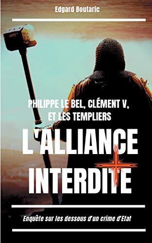 PHILIPPE LE BEL, CLEMENT V, ET LES TEMPLIERS : L'A | 9782322155941 | BOUTARIC, EDGARD