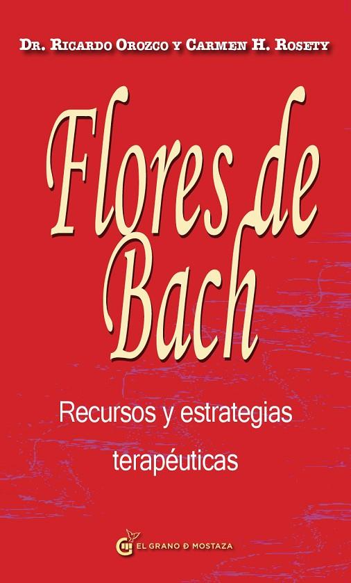 FLORES DE BACH. RECURSOS Y ESTRATEGIAS TERAPEUTICAS | 9788494187308 | OROZCO, RICARDO / HERNANDEZ ROSETY, CARMEN