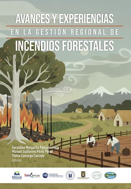 AVANCES Y EXPERIENCIAS EN LA GESTIÓN REGIONAL DE INCENDIOS FORESTALES | 9789587468915 | POMARES MEZA, GERALDINE MARGARITA