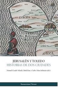 JERUSALÉN Y TOLEDO : HISTORIAS DE DOS CIUDADES | 9788484896531