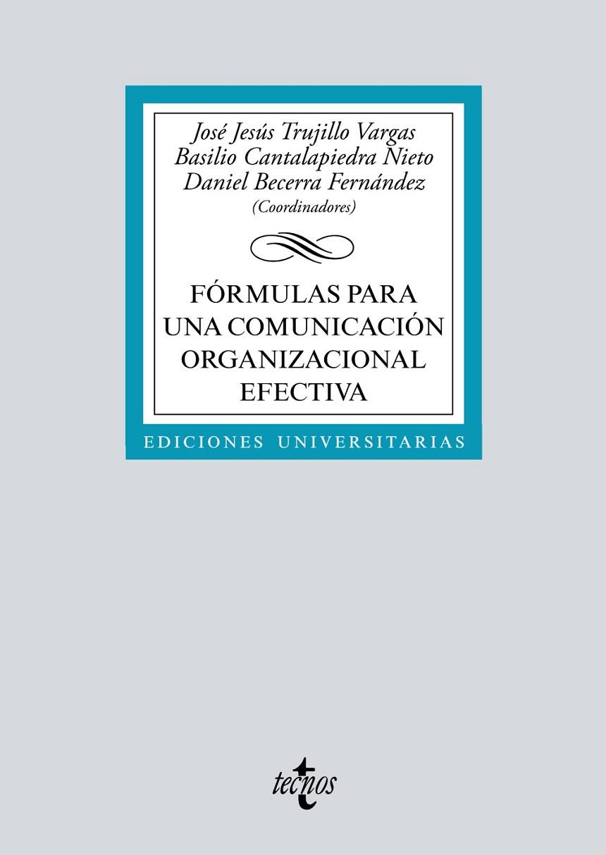 FÓRMULAS PARA UNA COMUNICACIÓN ORGANIZACIONAL EFECTIVA | 9788430987559 | TRUJILLO VARGAS, JOSÉ JESÚS / CANTALAPIEDRA NIETO, BASILIO / BECERRA FERNÁNDEZ, DANIEL