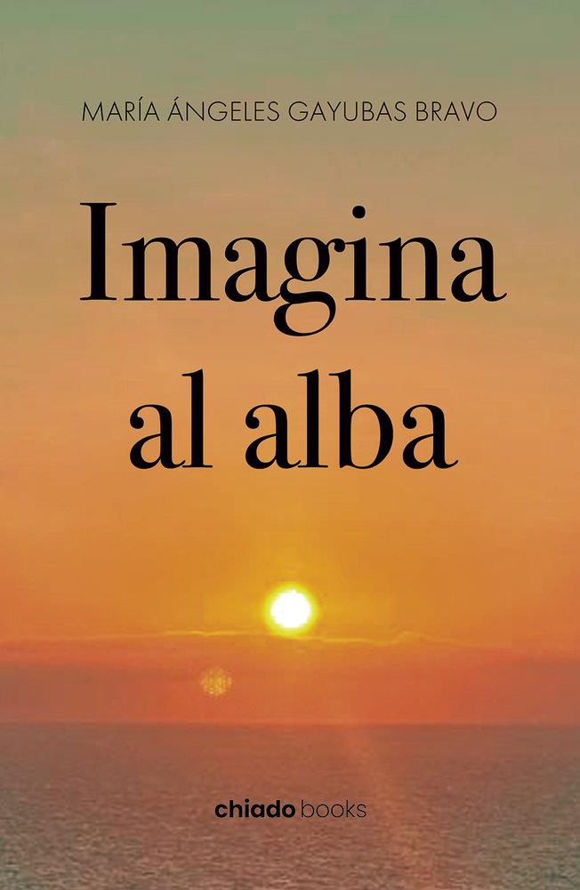 IMAGINA AL ALBA | 9789893797365 | GAYUBAS BRAVO, MARIA ANGELES