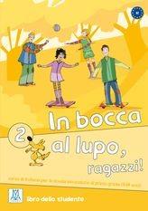 IN BOCCA AL LUPO, RAGAZZI! 2 – LIBRO STUDENTE (LIBRO + AUDIO ONLINE) | 9788861821873
