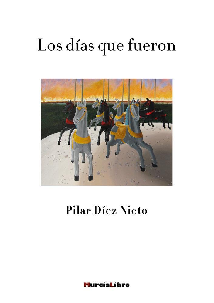 DÍAS QUE FUERON, LOS | 9788415516798 | DIEZ, PILAR