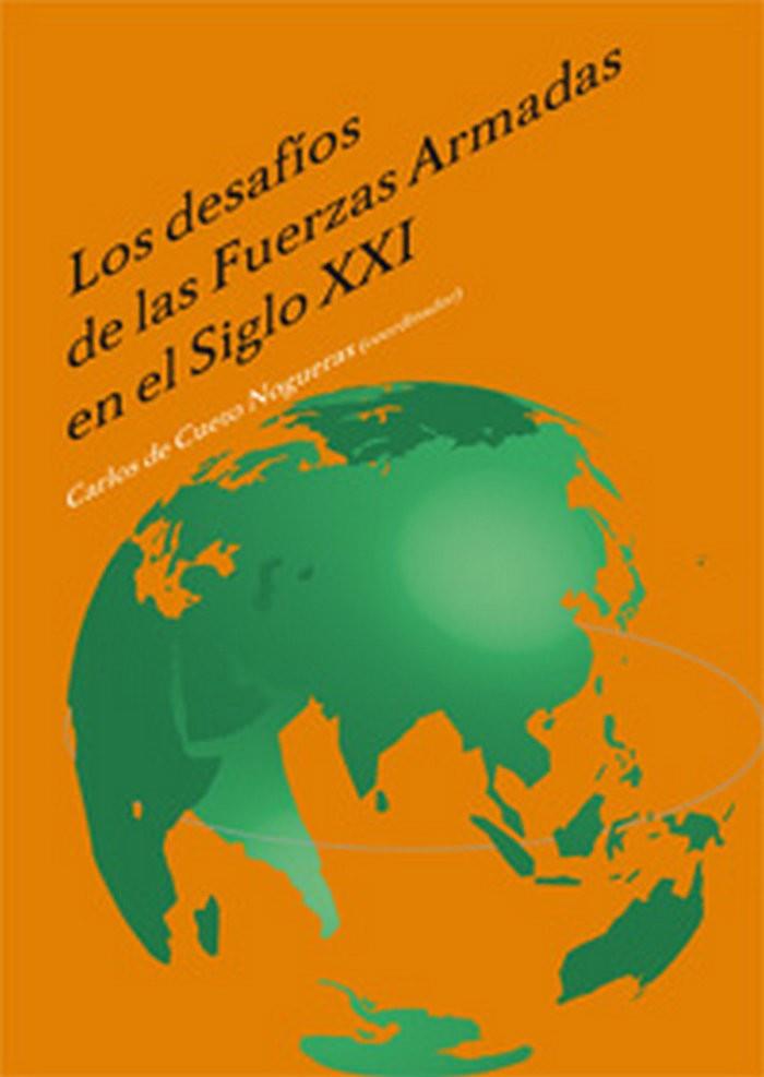 DESAFIOS DE LAS FUERZAS ARMADAS EN EL SIGLO XXI, LOS | 9788498364606 | DE CUETO NOGUERAS, CARLOS