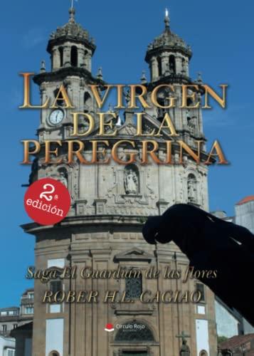 VIRGEN DE LA PEREGRINA, LA | 9788413988436 | CAGIAO, ROBER H. L.