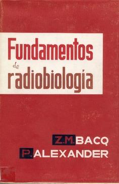 FUNDAMENTOS DE RADIOBIOLOGÍA | 9788420003283 | BACQ, ZENON M.