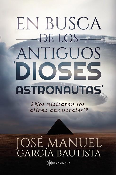 EN BUSCA DE LOS ANTIGUOS 'DIOSES ASTRONAUTAS' | 9788419800589 | GARCÍA BAUTISTA, JOSÉ MANUEL