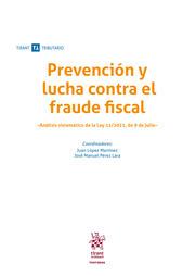 PREVENCIÓN Y LUCHA CONTRA EL FRAUDE FISCAL. ANÁLISIS SISTEMÁTICO DE LA LEY 11/2021, DE 9 DE JULIO | 9788411307918 | LÓPEZ MARTÍNEZ, JUAN / PÉREZ LARA, MANUEL