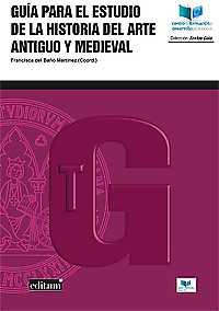 GUÍA PARA EL ESTUDIO DE LA HISTORIA DEL ARTE ANTIGUO Y MEDIEVAL | 9788416551521 | DEL BAÑO MARTIÍNEZ, FRANCISCA