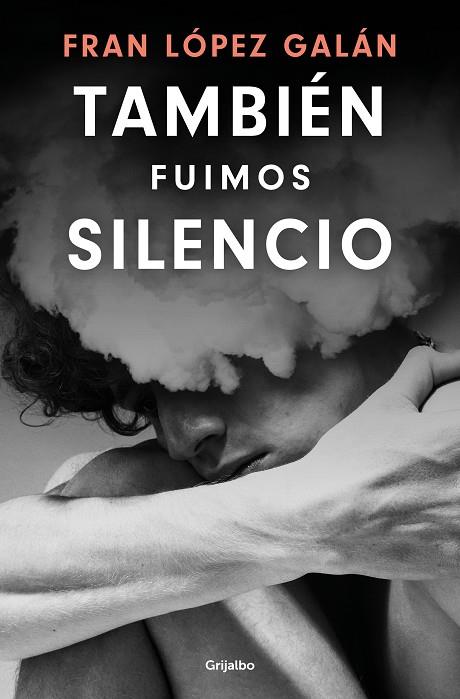 TAMBIÉN FUIMOS SILENCIO | 9788425368004 | LÓPEZ GALÁN, FRAN