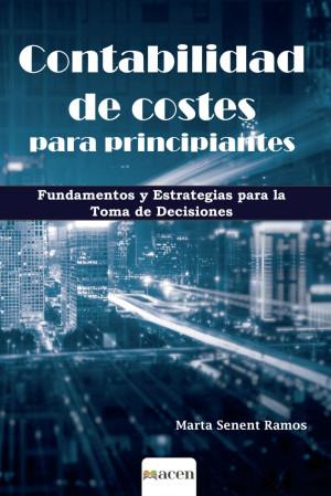 CONTABILIDAD DE COSTES PARA PRINCIPIANTES | 9791387514112 | SENENT RAMOS, MARTA