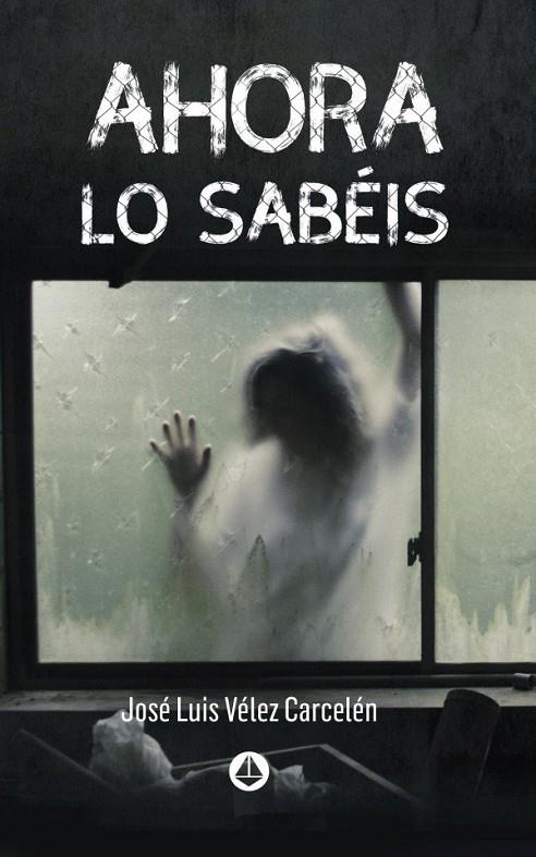 AHORA LO SABÉIS | 9788412132373 | VÉLEZ CARCELÉN, JOSÉ LUIS