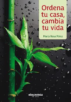 ORDENA TU CASA, CAMBIA TU VIDA | 9788494679964 | PÉREZ, MARÍA ROSA