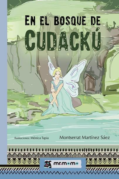 EN EL BOSQUE DE CUDACKÚ | 9788419313461 | MARTÍNEZ, MONTSERRAT