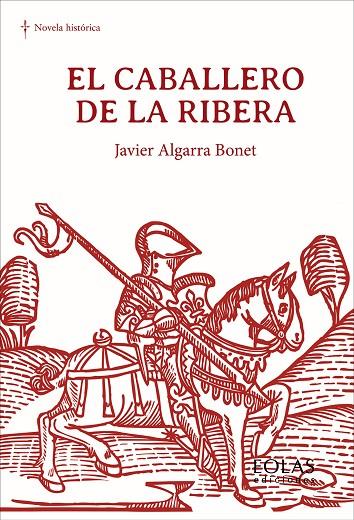 CABALLERO DE LA RIBERA, EL | 9791387753337 | ALGARRA, JAVIER