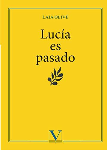 LUCÍA ES PASADO | 9788413370347 | OLIVÉ, LAIA