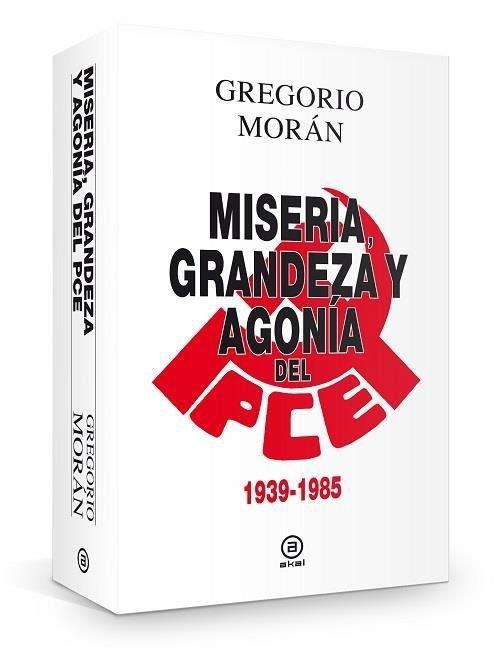 MISERIA, GRANDEZA Y AGONÍA DEL PCE (1939-1985) | 9788446043119 | MORÁN, GREGORIO