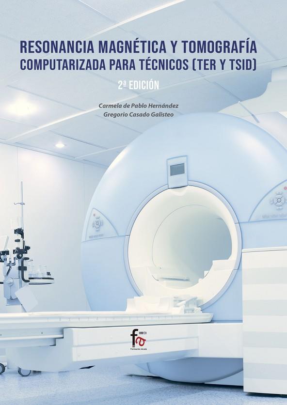 RESONANCIA MAGNÉTICA Y TOMOGRAFÍA COMPUTARIZADA PARA TÉCNICO | 9788413236735 | CASADO / HERNANDEZ