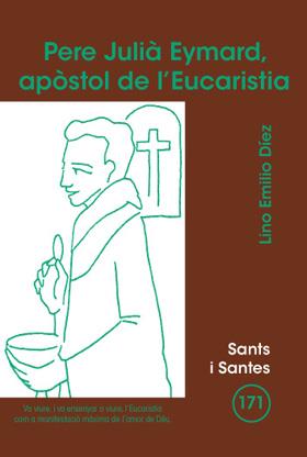 PERE JULIÀ EYMARD, APÒSTOL DE L'EUCARISTIA | 9788498054941 | DÍEZ VALLADARES, LINO EMILIO