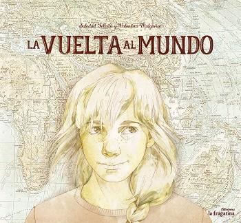 VUELTA AL MUNDO, LA | 9788416566273 | FELLOZA / MALGARISE