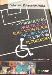 PROPUESTAS PRACTICAS DE EDUCACION FISICA INCLUSIVA PARA ESO | 9788497291538 | MENDOZA LAIZ, NURIA