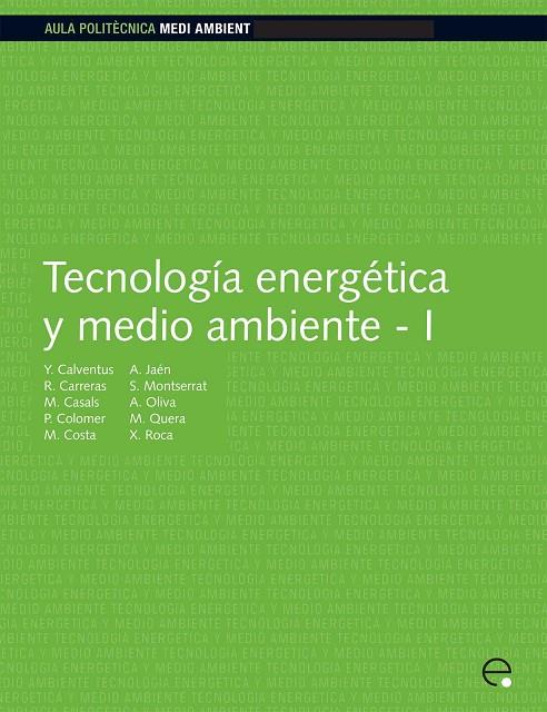 TECNOLOGÍA ENERGÉTICA Y MEDIO AMBIENTE I | 9788483018484 | JAÉN GONZÁLEZ, ANTONI