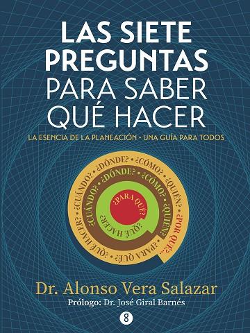 SIETE PREGUNTAS PARA SABER QUÉ HACER, LAS | 9788419829993 | VERA SALAZAR, ALONSO