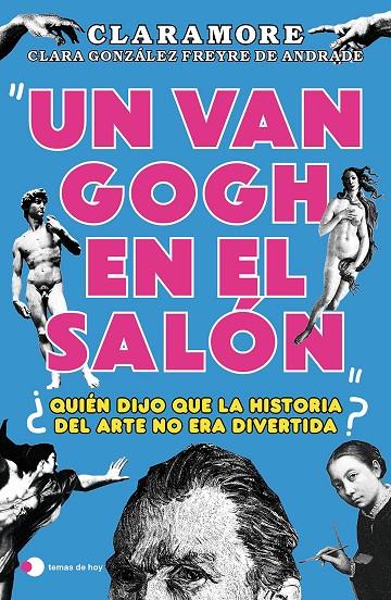 VAN GOGH EN EL SALÓN, UN | 9788419812377 | GONZÁLEZ FREYRE DE ANDRADE, CLARA (@CLARAMORE_)