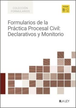 FORMULARIOS DE LA PRÁCTICA PROCESAL CIVIL : DECLARATIVOS Y MONITORIO | 9791387743673