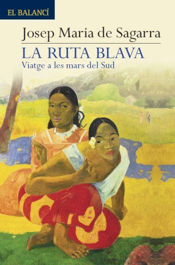 RUTA BLAVA, LA | 9788429763409 | DE SAGARRA, JOSEP MARIA