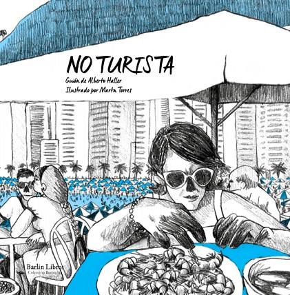 NO TURISTA | 9788412022834 | HALLER, ALBERTO / TORRES, MARTA