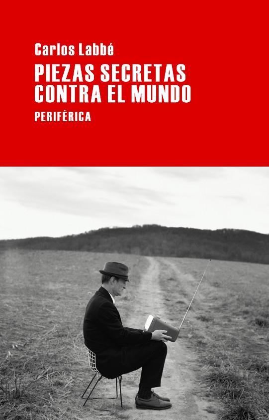 PIEZAS SECRETAS CONTRA EL MUNDO | 9788492865840 | LABBE, CARLOS