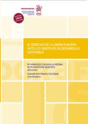 DERECHO DE LA UNIÓN EUROPEA ANTE LOS OBJETIVOS DE DESARROLLO SOSTENIBLE, EL | 9788411134446 | CALZADILLA MEDINA, MARÍA ARÁNZAZU / FRANCO ESCOBAR, SUSANA EVA / MARTINÓN QUINTERO, RUTH