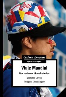 VIAJE MUNDIAL. DOS PASIONES. ONCE HISTORIAS | 9788491804215 | GERZON, LEONARDO