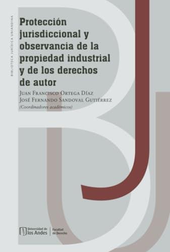 PROTECCIÓN JURISDICCIONAL Y OBSERVANCIA DE LA PROP | 9789587983241 | ORTEGA DÍAZ, JUAN FRANCISCO